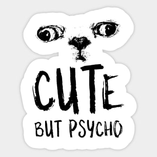 Cute, but psycho t-shirt Sticker